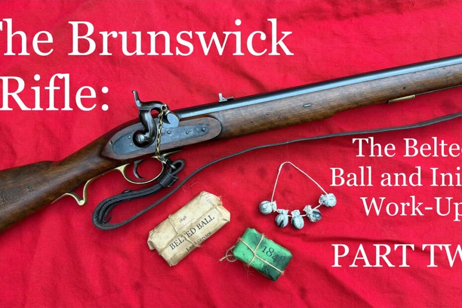 The Brunswick Rifle: The Belted Ball and Work Up -PART TWO-