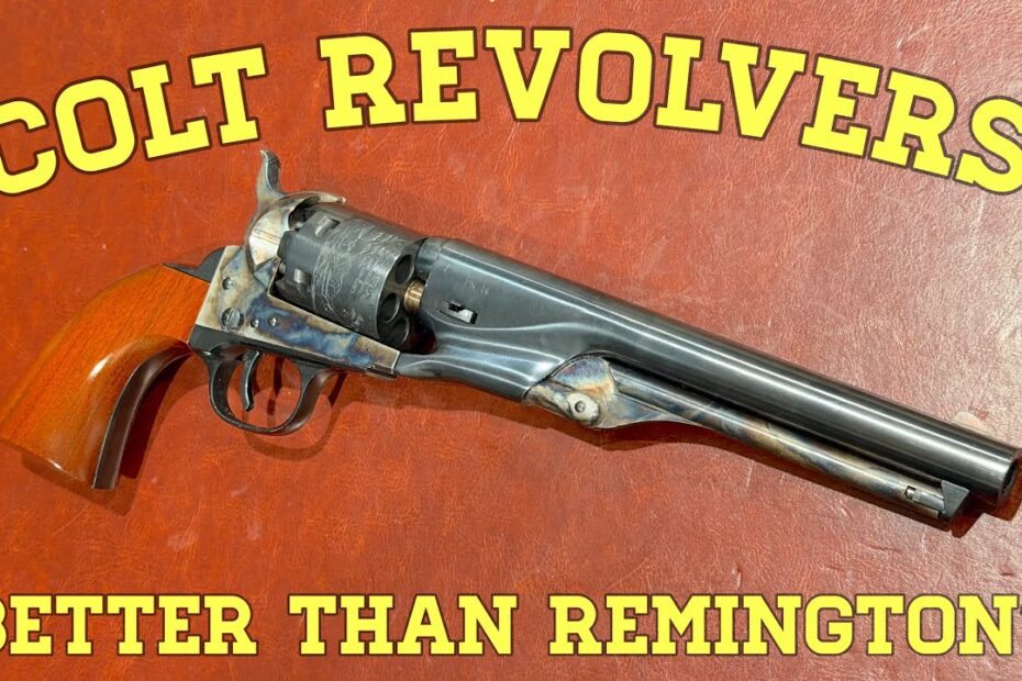 Colt Revolvers: Better than Remington?