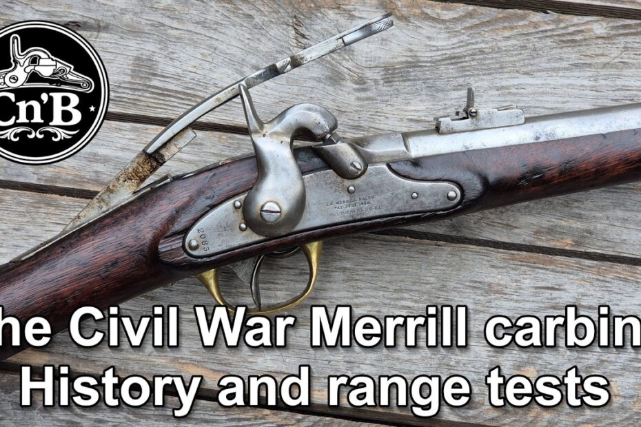 The Civil War Merrill percussion breech loading cavalry carbine – history and range tests