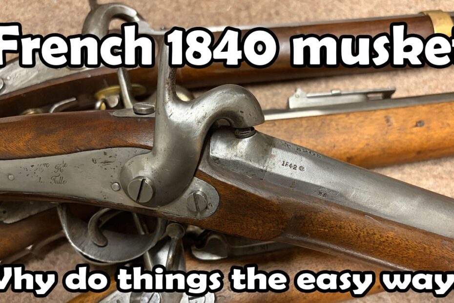 French 1840 musket + Bonus guide to French percussion muskets