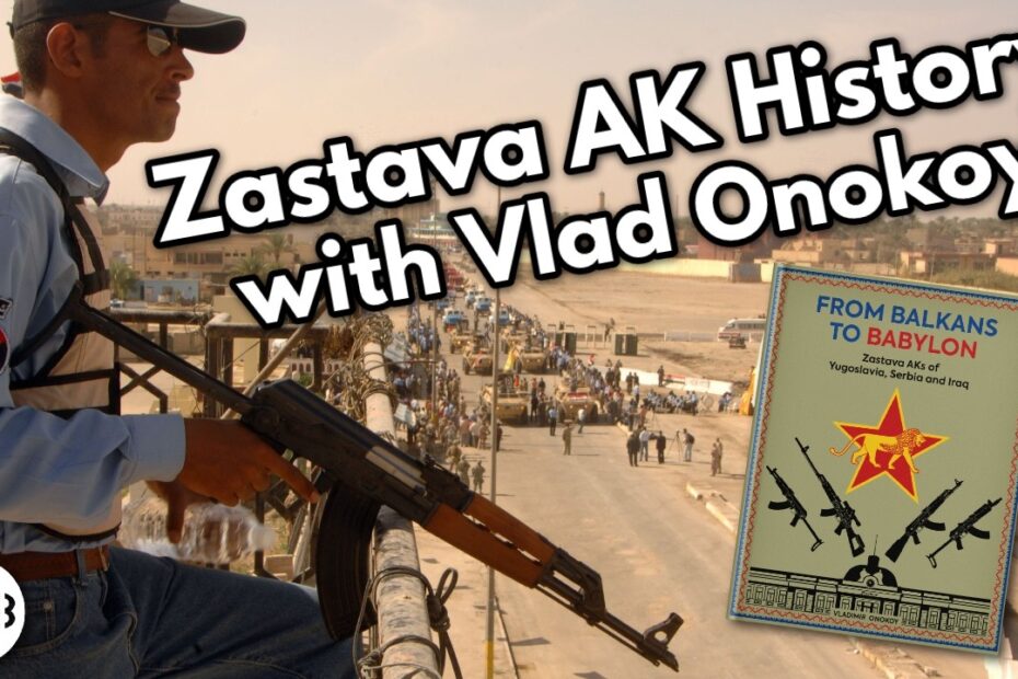 History of Zastava and Iraqi Tabuk AKs with Vladimir Onokoy
