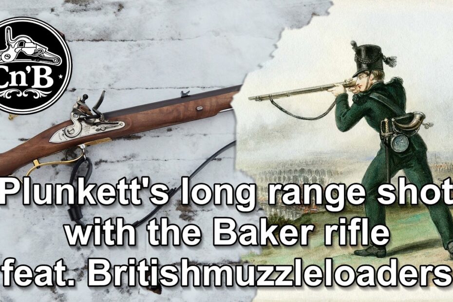 Recreating Plunkett’s long range Baker flintlock rifle shot – featuring Britishmuzzleloaders