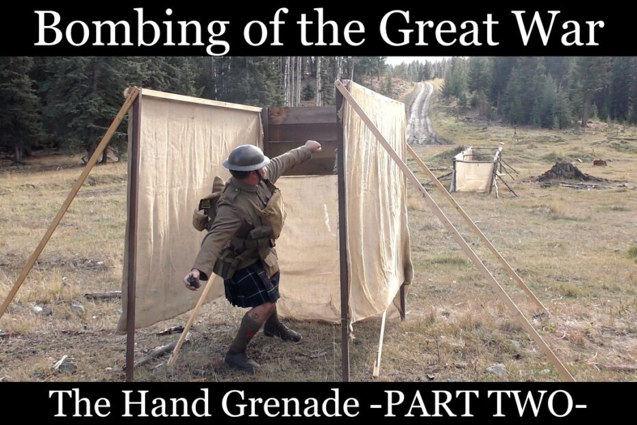 Bombing of the Great War: The Hand Grenade -PART TWO-